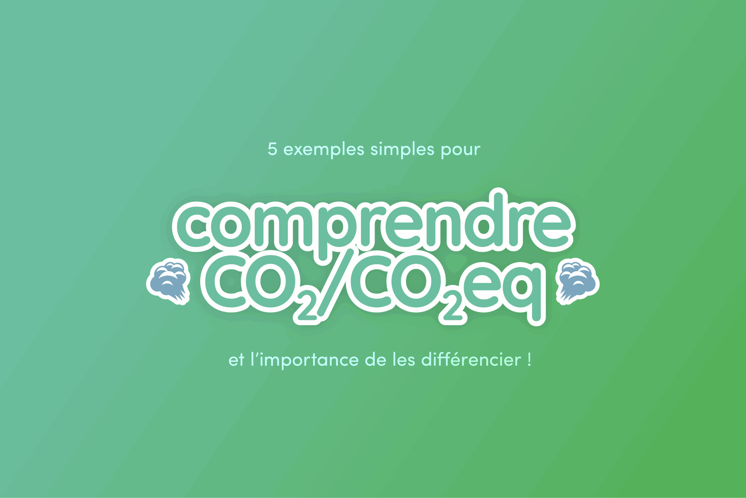 Comprendre la différence entre CO2 et CO2eq pour vos rapports RSE